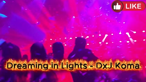 Dreaming in Lights - DxJ Koma