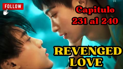 REVENGED LOVE – capitulo 231 al 240 - COUNTERATTACK
