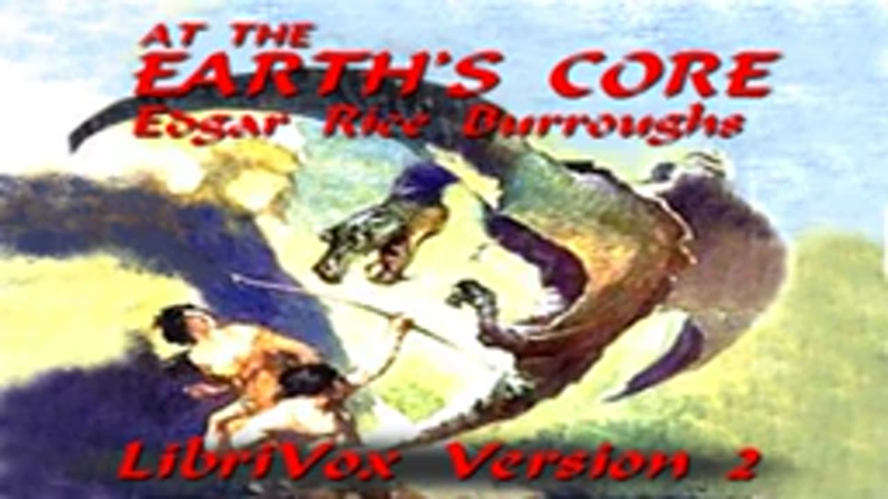 15.At the Earth's Core (version 2) by Edgar Rice BURROUGHS read by Mark Nelson Full Audio Book