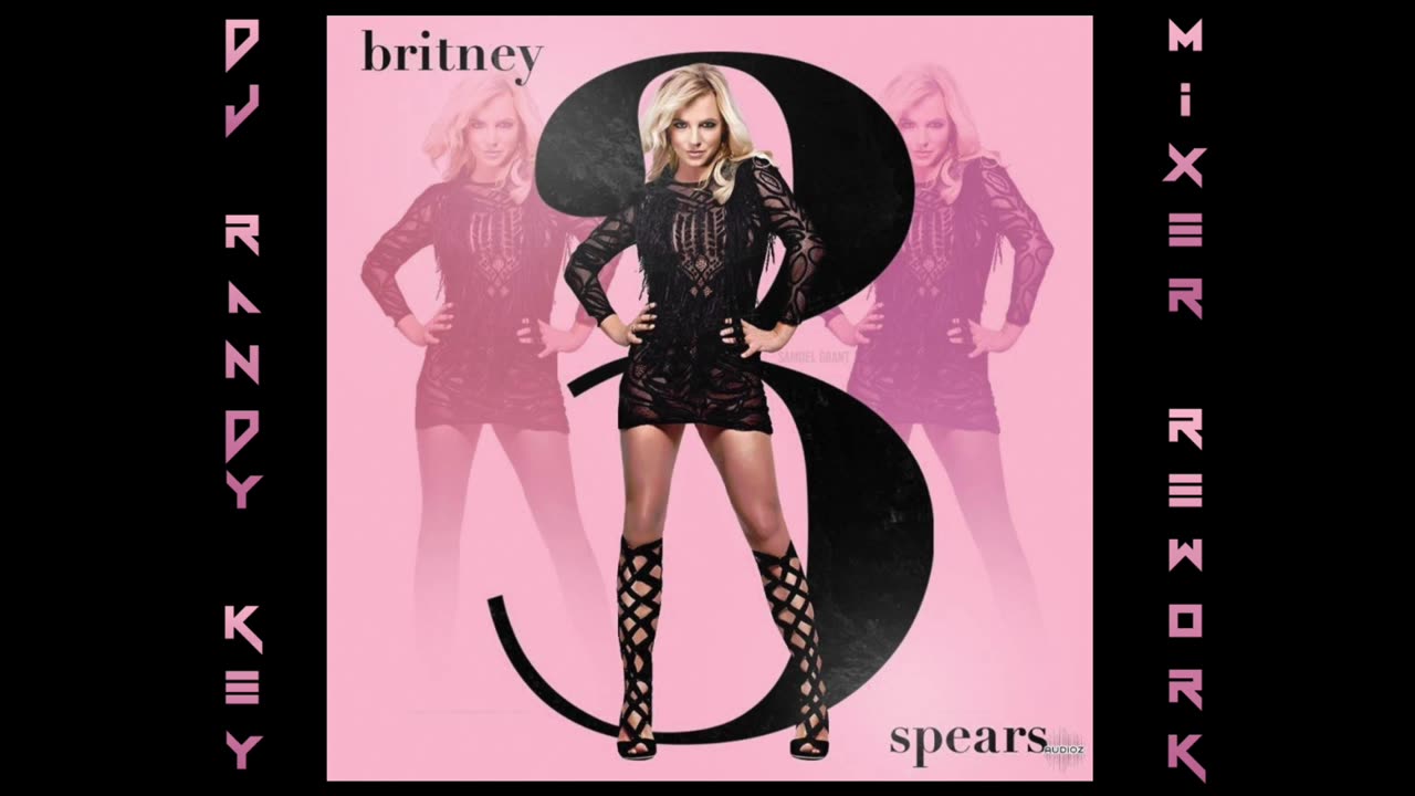 Britney Spears, 3 (DJ Randy Key Mixer ReWork)