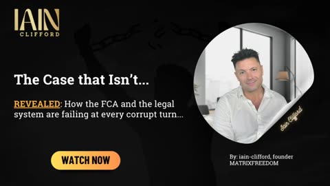 The Case that Isn't: How the FCA Tricked the Court | Iain Clifford Exposes the Deception