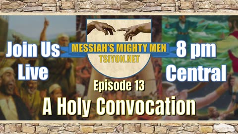 Messiah's Mighty Men - Ep 13 - A Holy Convocation