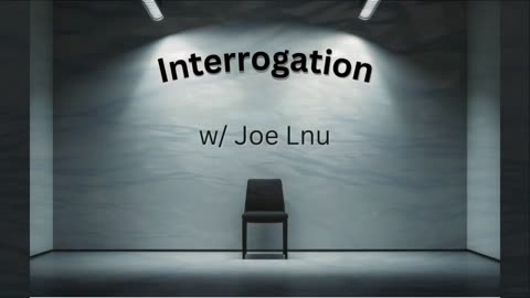 terrogation w/ Joe Lnu
