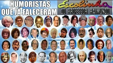 humoristas da escolinha do professor raimundo que faleceram.mp4
