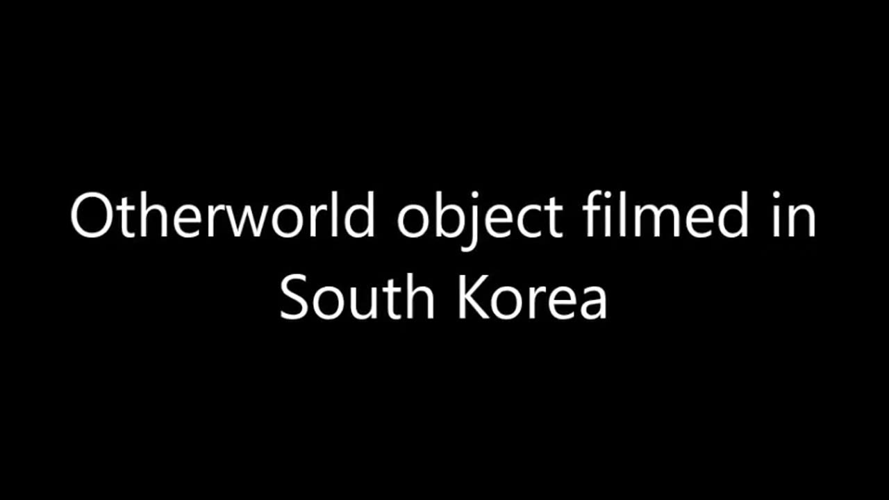 Un objet surnaturel filmé en Corée du Sud