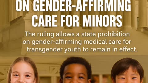 Supreme Court Upholds State Ban on Youth Gender Affirming Care
