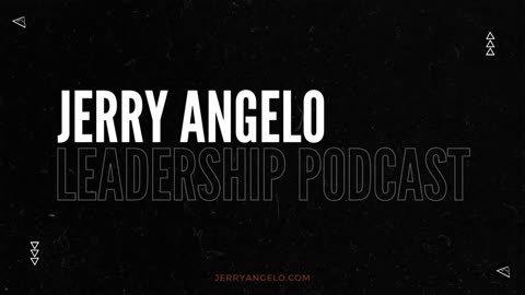 Jerry Angelo Leadership Podcast – Teaser Episode