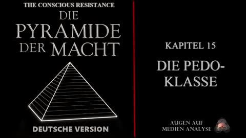 Die Pyramide der Macht-Kapitel🇩🇪15 Die Pedo-Klasse TheConsciousResistance 30.12.2025 AAMA