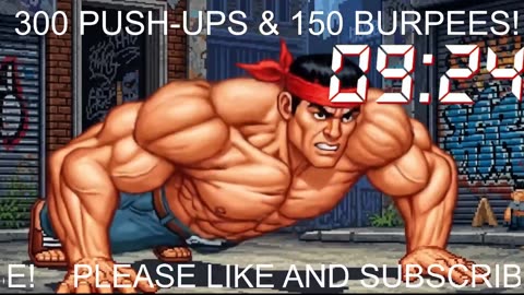 Everyday 300 push ups and 150 Burpees!