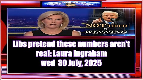 Libs pretend these numbers aren't real Laura Ingraham
