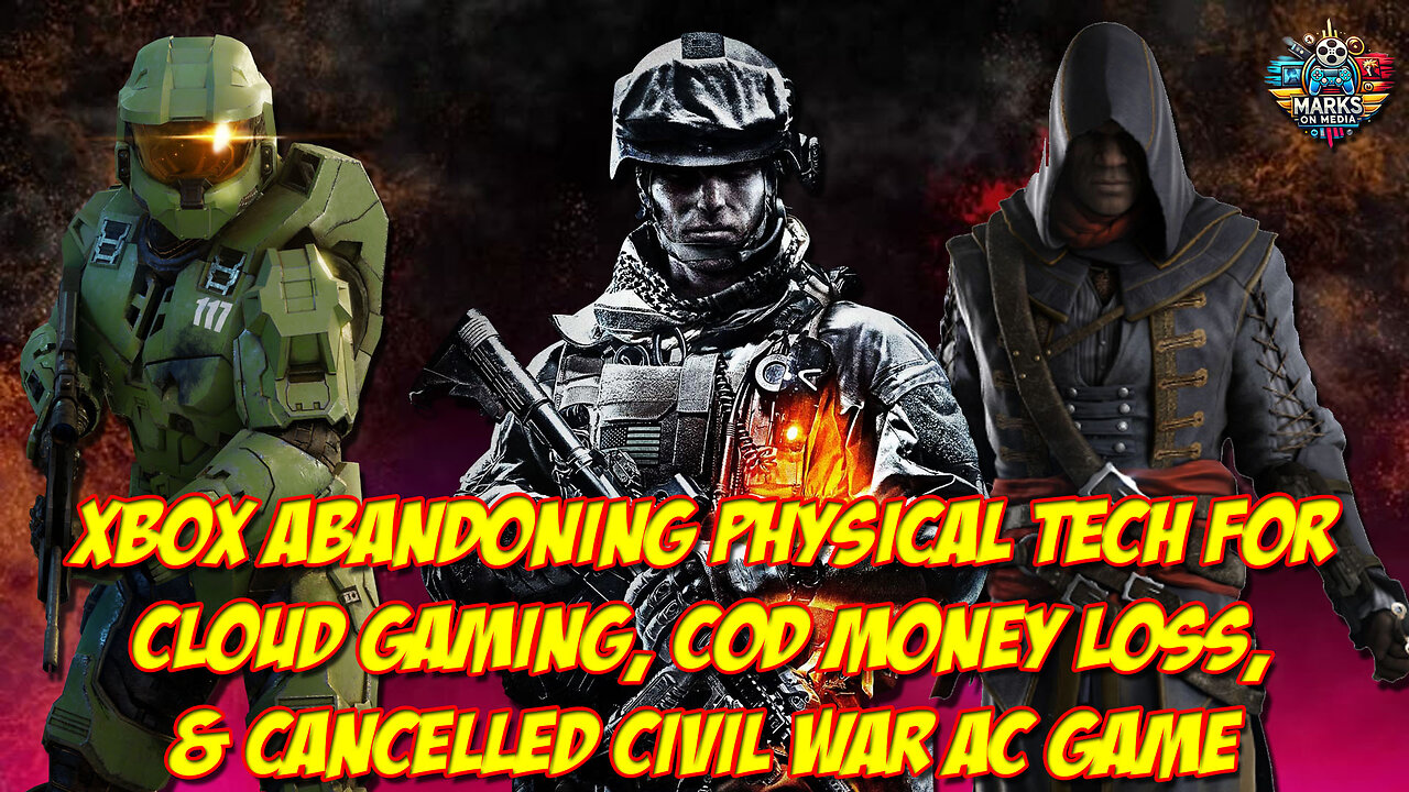 Xbox Abandoning Physical Tech for Cloud Gaming, COD Money Loss, & Cancelled Civil War AC Game