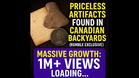 Priceless Artifacts Found in Canadian Backyards (Rumble Exclusive)