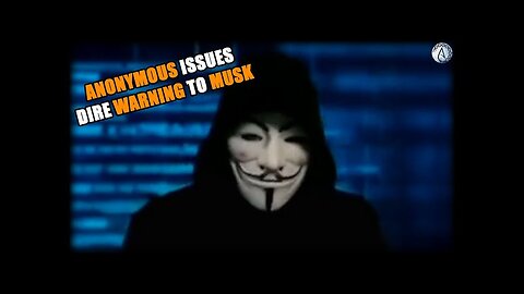 hacker group "Anonymous" claims to have evidence Musk tampered with the election - issues a warning