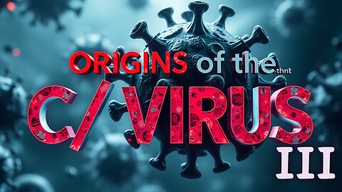 Unlocking.. The Origins Of The Corona Virus / Part Three?