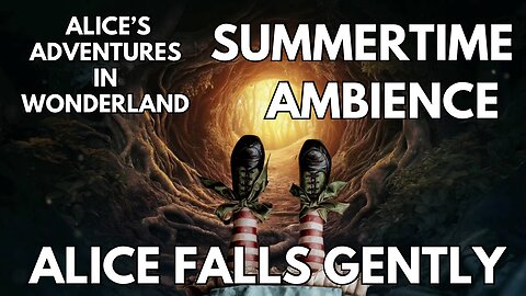 🕳️🐇 Alice Falls Gently Ambience | Rabbit Hole, Birdsong & Wind | Wonderland Summer ASMR 4K