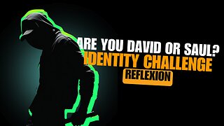 Identity Challenge - Are You David or Saul?