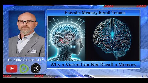Episodic Memory Recall Trauma: Why a Victim Can Not Recall a Memory