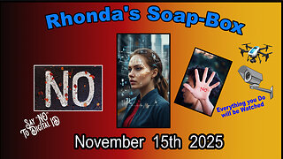 Rhonda's Soapbox - Say 'NO' To Digital ID - Come March 30 November 2025