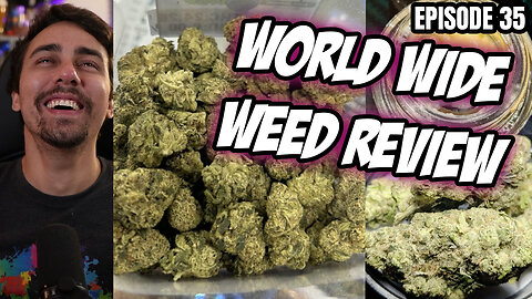WEED PORN - World Wide Weed Review!!! #35