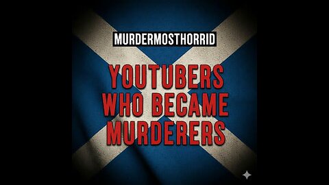 YouTubers That Became Murderers