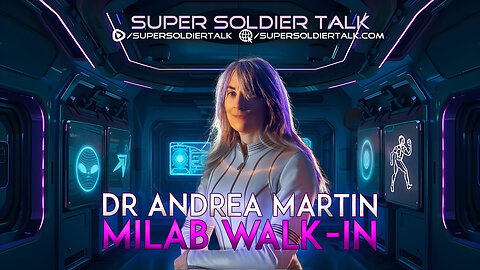 Super Soldier Talk – Dr Andrea Martin – Milab Walk-In