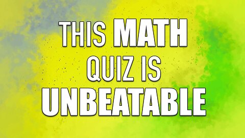 Unbeatable Math Quiz