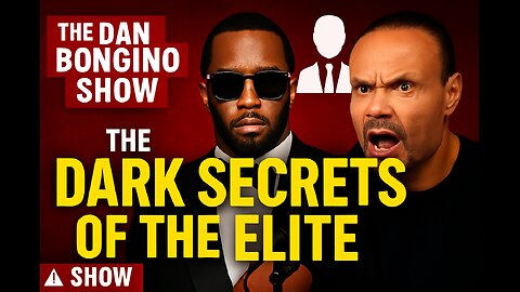 The Dan Bongino Show: Dark Secrets of the Elite — What P. Diddy Doesn’t Want You to Know