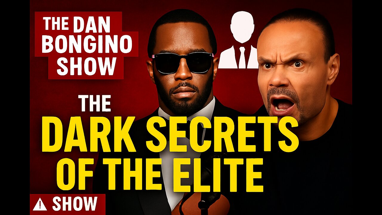 The Dan Bongino Show: Dark Secrets of the Elite — What P. Diddy Doesn’t Want You to Know