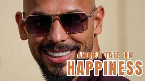 Andrew Tate on Happiness - Full Video