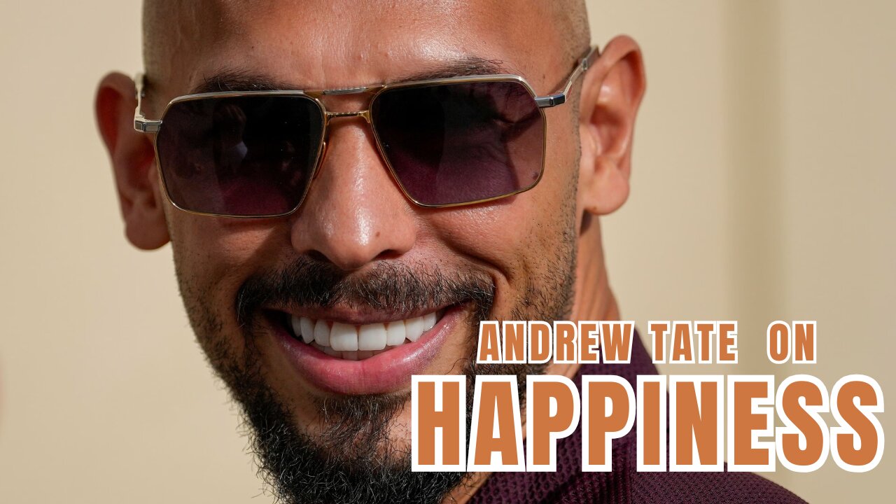 Andrew Tate on Happiness - Full Video