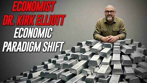 Economist Dr. Kirk Elliott Breaks Down The Economic Paradigm Shifting Moment