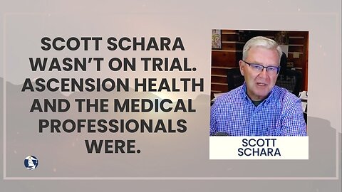 Scott schara wasn’t on trial. Ascension health and the medical professionals were.