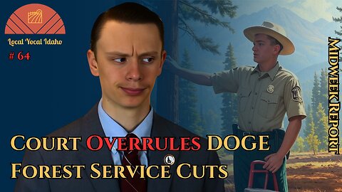 Court Overrules DOGE: Idaho Forest Service Workers Return | Ep 64