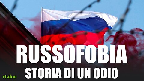 Russofobia: storia di un odio (documentario di RT)