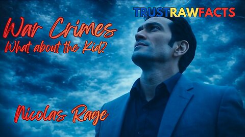 War Crimes! with Nicolas Rage - What About the Kid - Wake Up America!