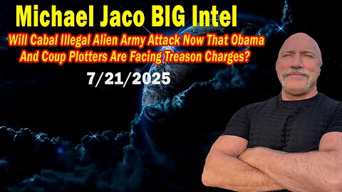 Michael Jaco & Juan O Savin BIG Intel July 21: "Breaking News! Deep State Operations And The Coming Military Tribunals"