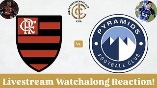 Flamengo CR Vs. Pyramids FC FIFA Challenger Cup 2025 Livestream Watchalong Reaction