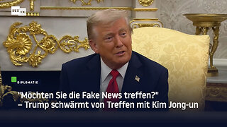 "Möchten Sie die Fake News treffen?" – Trump schwärmt von Treffen mit Kim Jong-un