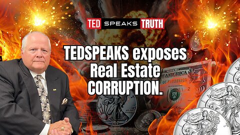 TEDSPEAKS exposes Real Estate CORRUPTION.