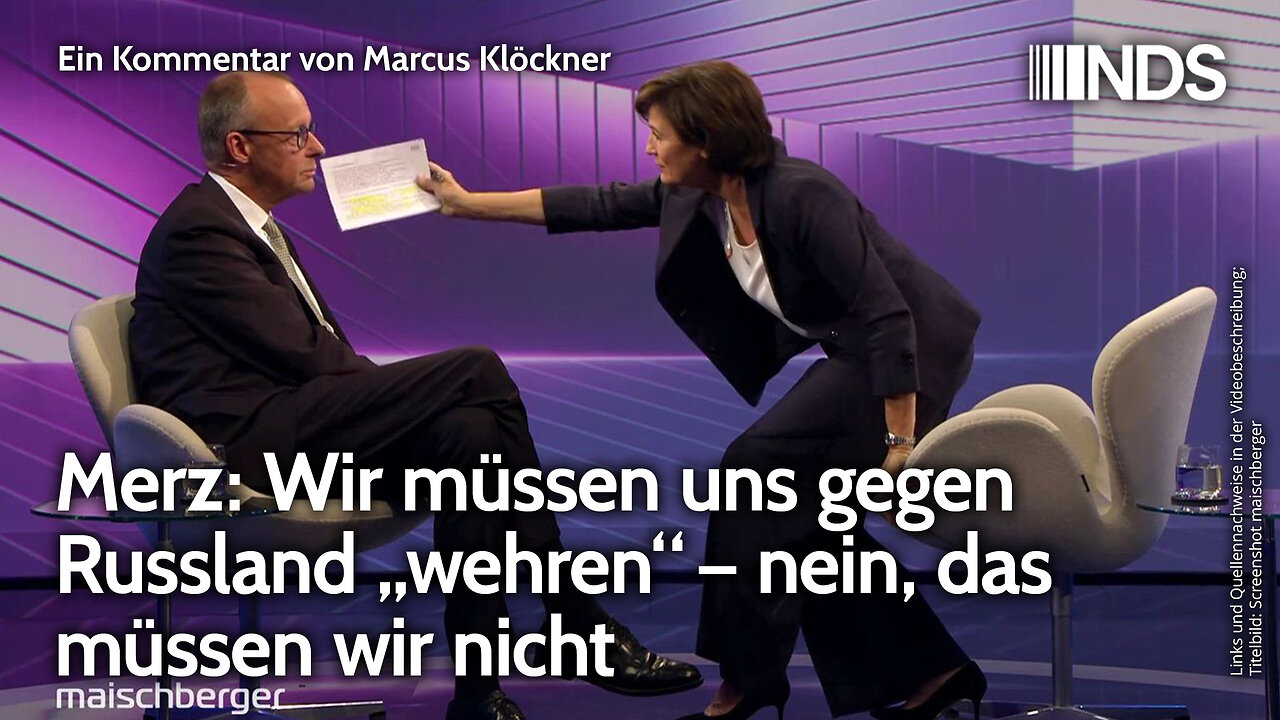 Merz: Wir müssen uns gegen Russland „wehren“ – nein, das müssen wir nicht | Marcus Klöckner | NDS