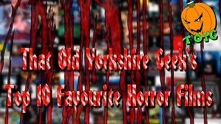 That Old Yorkshire Geek's Top 10 Horror Movies