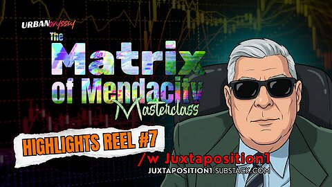 🎞️Highlight Reel - MATRIX of MENDACITY Masterclass (Ep. 7) /w Urban & Juxtaposition1
