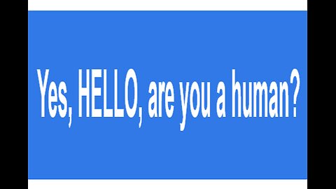 Yes, HELLO, are you a human?