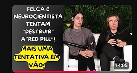 FELCA E NEUROCIENTISTA DELIRANTES SE UNEM EM UMA PATÉTICA TENTATIVA DE ATACAR OS RED PILLS!