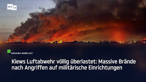 Kiews Luftabwehr völlig überlastet: Massive Brände nach Angriffen auf militärische Einrichtungen