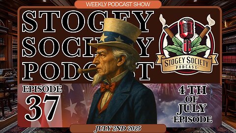 Stogey Society Podcast Episode 37 - 4th of July Smoke