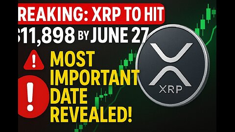 BREAKING: XRP to Hit $11,898 by JUNE 27? 🚨 Most Important Date Revealed!" #crypto #news #sahnews