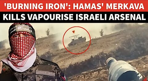 Hamas Fighters CAPTURE & DESTROY 100s Of Israeli Merkava Tanks In Stunning Military Feat: Report