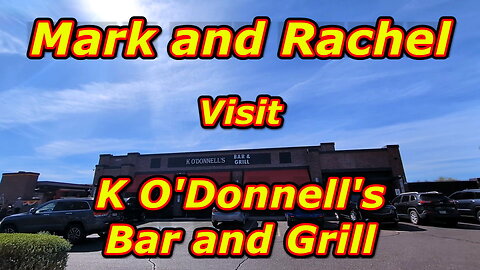 Mark and Rachel visit K O'Donnell's Sports Bar and Grill