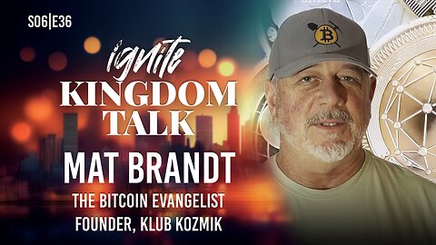 Bitcoin, the Church, and the Future of Money ft. Mat Brandt | Ignite Kingdom Talk | S6E36